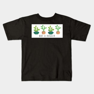 Not a hugger, cactus mug, cactus sticker, not a hugger cactus Kids T-Shirt